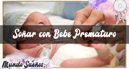 Soñar Con Un Bebe Prematuro